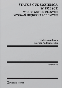 Status cudzoziemca w Polsce wobec współczesnych wyzwań międzynarodowych