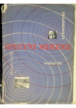 Sztuczne myślenie Wstęp do cybernetyki