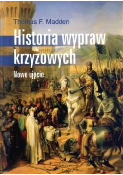 Historia wypraw krzyżowych. Nowe ujęcie