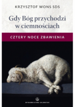 Gdy Bóg przychodzi w ciemnościach