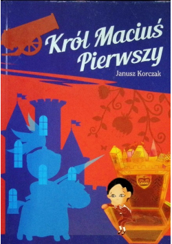 Król Maciuś Pierwszy