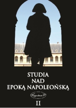 Studia nad epoką napoleońską. Tom II