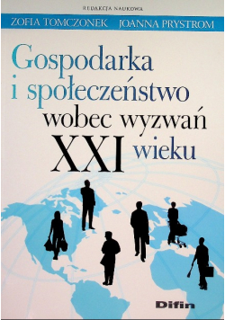 Gospodarka i społeczeństwo wobec wyzwań XXI wieku
