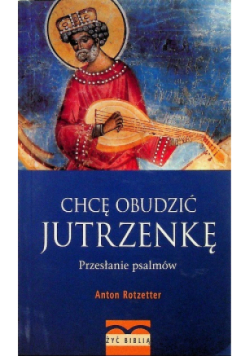 Chcę obudzić jutrzenkę