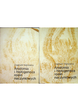 Anatomia i histogeneza roślin naczyniowych. Tom  I i II