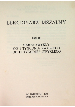 Lekcjonarz mszalny Tom III Okres zwykły od 1 do 11 tygodnia zwykłego