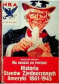 Na drodze ku potędze historia stanów zjednoczonych ameryki 1861 - 1945