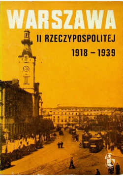 Warszawa II rzeczypospolitej 1918 - 1939