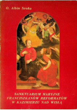 Sanktuarium maryjne franciszkanów reformatów w Kazimierzu nad Wisłą