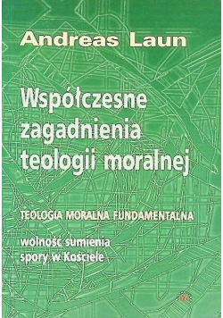 Współczesne zagadnienia teologii moralnej