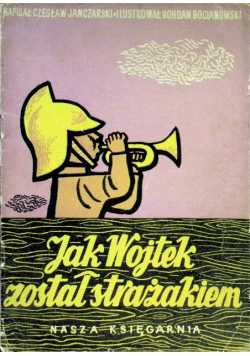Jak Wojtek został strażakiem 1950 r