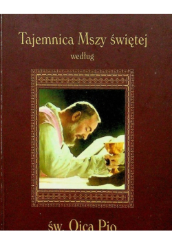 Tajemnica Mszy Świętej według św. Ojca Pio