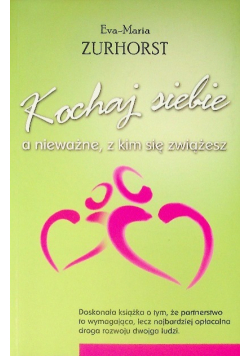 Kochaj siebie a nieważne z kim się zwiążesz