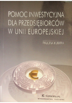 Pomoc inwestycyjna dla przedsiębiorców w Unii Europejskiej