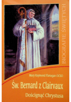 Biografie świętych - Św. Bernard z Clairvaux