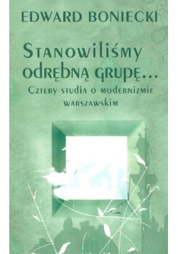 Stanowiliśmy odrębną grupę cztery studia o modernizmie warszawskim