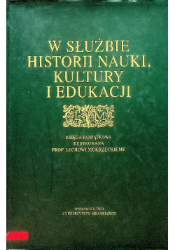 W służbie historii nauki kultury i edukacji