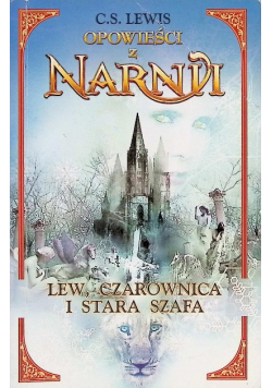 Opowieści z Narnii Lew Czarownica i Stara Szafa