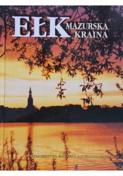 Ełk. Mazurska kraina