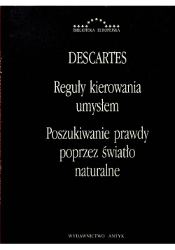 Reguły kierowania umysłem Poszukiwanie prawdy poprzez światło naturalne