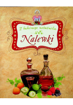 Nalewki Z babcinego notatnika