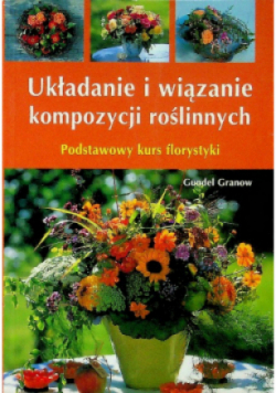 Układanie i wiązanie kompozycji roślinnych