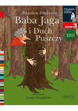 Czytam sobie Poziom 3  Baba Jaga i Duch Puszczy
