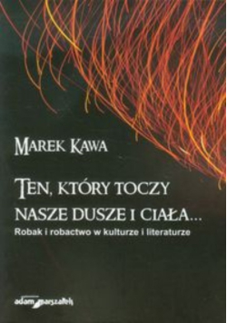 Ten, który toczy nasze dusze i ciała