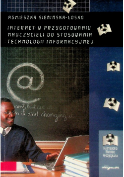 Internet w przygotowaniu nauczycieli do stosowania technologii informacyjnej