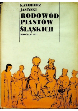 Rodowód Piastów Śląskich Tom II
