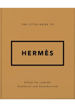 The Little Guide to Hermes Style to Live By