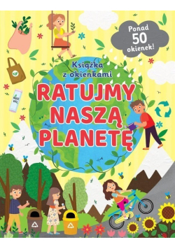 Ratujmy naszą planetę Książka z okienkami