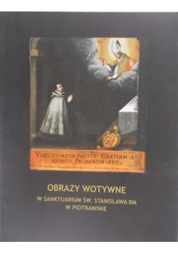 Obrazy wotywne w Sanktuarium Św. Stanisława BM w Piotrawinie