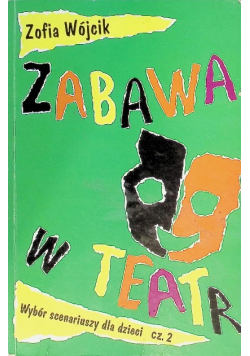 Zabawa w teatr scenariusze dla dzieci Część 2