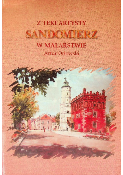 Z teki artysty Sandomierz w Malarstwie