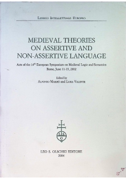 Medieval Theories on Assertive and Non-Assertive Language. Acts of the 14th European Symposium on Medieval Logic and Semantics (Rome, June 11-15, 2002)