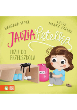 Jadzia Pętelka idzie do przedszkola