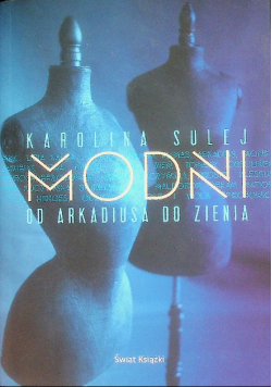 Modni Od Arkadiusa do Zienia