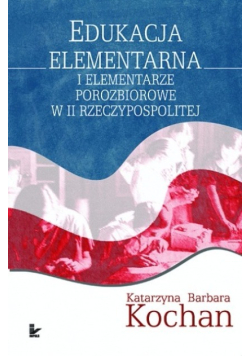 Edukacja elementarna i elementarze porozbiorowe w II Rzeczypospolitej