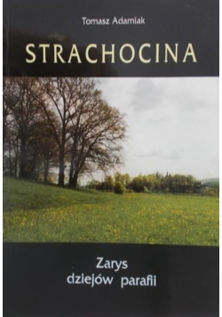 Strachocina Zarys dziejów parafii