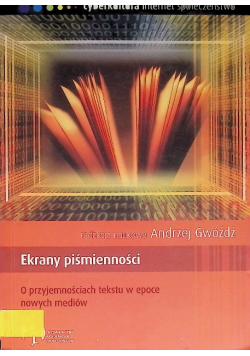 Ekrany piśmienności O przyjemnościach tekstu w epoce nowych mediów