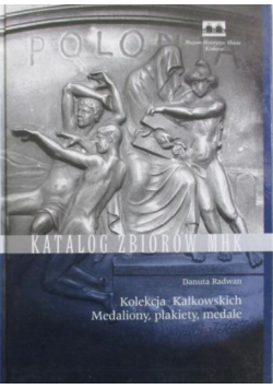 Kolekcja Kałkowskich Medaliony plakiety medale