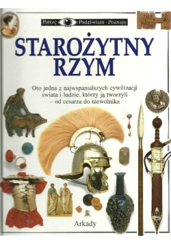 Patrzę podziwiam poznaję Starożytny Rzym