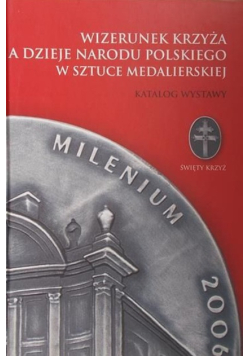 Wizerunek krzyża a dzieje Narodu Polskiego w sztuce medalierskiej