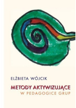 Metody aktywizujące w pedagogice grup