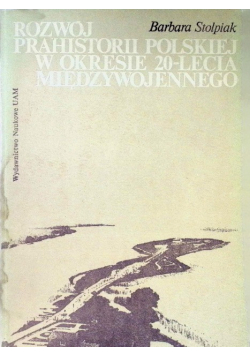 Rozwój prahistorii polskiej w okresie 20-lecia międzywojennego