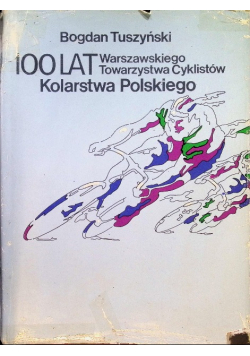100 lat Warszawskiego Towarzystwa Cykilstów Kolarstwa Polskiego