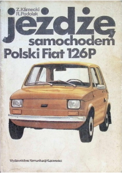 Jeżdżę samochodem Polski Fiat 126P