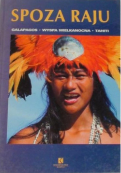 Spoza Raju Galapagos Wyspa Wielkanocna Tahiti