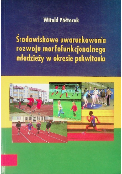 Środowiskowe uwarunkowania rozwoju morfofunkcjonalnego młodzieży w okresie pokwitania